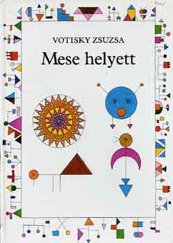 Votisky Zsuzsa - Mese helyett