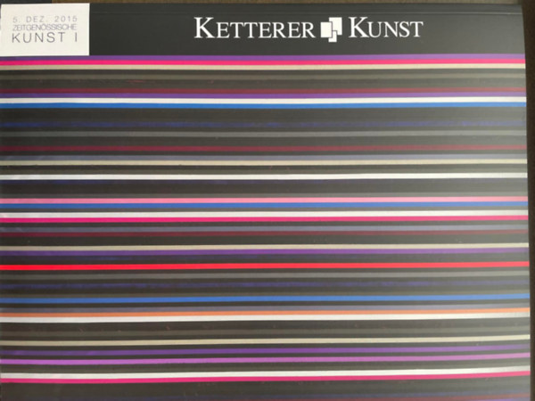 Ketterer Kunst - Zeitgenössische Kunst I. - Auktion 429, 5. Dezember 2015