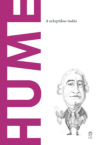 Hume - A szkeptikus tud�s (A vil�g filoz�fusai)