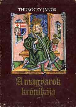 A magyarok krnikja I-II.