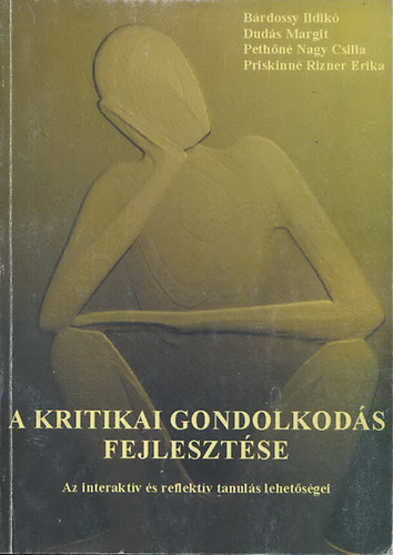 A kritikai gondolkods fejlesztse - Az interaktv s reflektv tanuls lehetsgei
