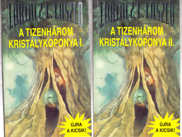 A tizenh�rom krist�lykoponya I-II. L�rincz L. L�szl�