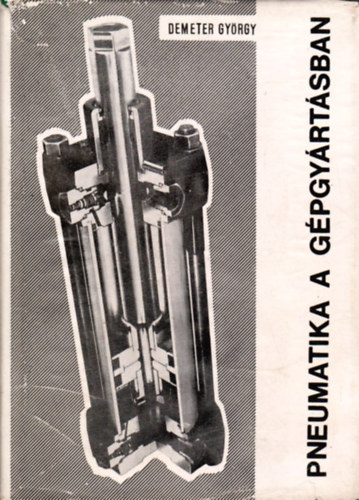 Demeter Gy�rgy - Pneumatika a g�pgy�rt�sban