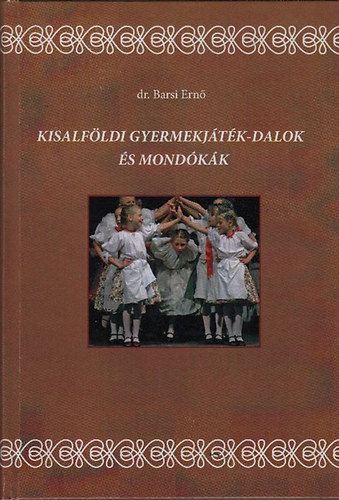 Kisalfldi gyermekjtkok, dalok s mondkk.