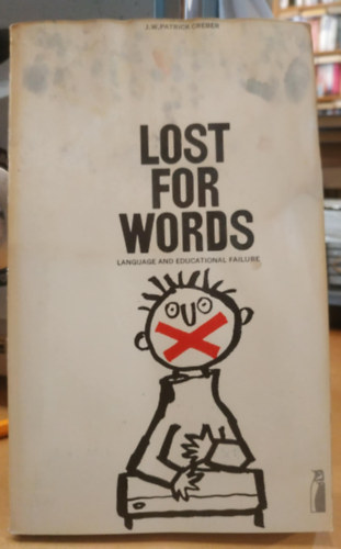 Lost for Words: Language and Educational Failure (Szavak nlkl: Nyelvi s oktatsi kudarc)