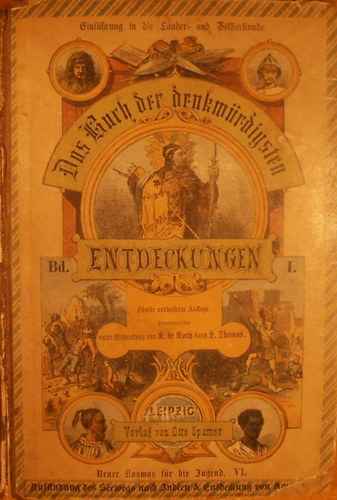 Louis Thomas - Buch der denkw�rdigsten Entdeckungen auf dem Gebiete der L�nder- und V�lkerkunde Band I. Die �lteren Land- und Seereisen bis zur Auffindung der Seewege nach Amerika und Indien