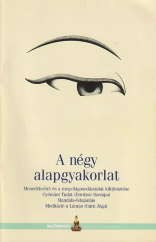 A ngy alapgyakorlat - Menedkvtel s a megvilgosodstudat kifejlesztse