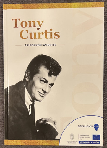 Tony Curtis - Aki forrn szerette - Tony Curtis eddig nem publiklt foti