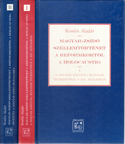 Magyar-zsid� szellemt�rt�net a reformkort�l a holocaustig I-II.