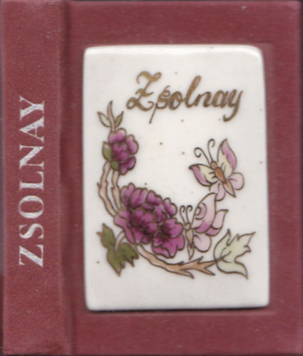 Zsolnay (magyar nyelv� minik�nyv festett porcel�nplakettel)