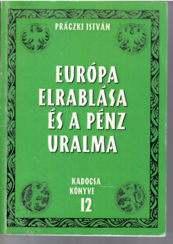 Eurpa elrablsa s a pnz uralma (Kadocsa knyve 12.)