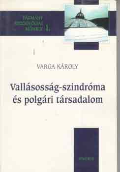 Varga K�roly - Vall�soss�g-szindr�ma �s polg�ri t�rsadalom