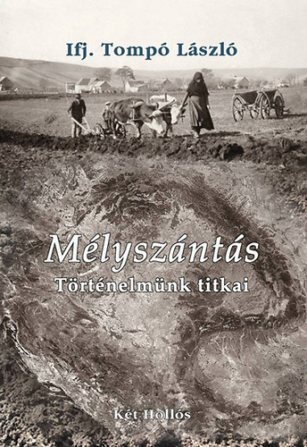 Ifj. Tomp� L�szl� - M�lysz�nt�s - T�rt�nelm�nk titkai