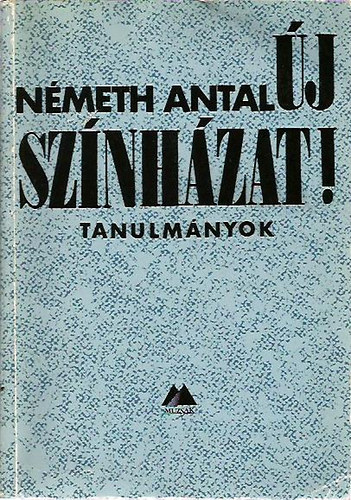 Németh Antal - Új színházat! - Tanulmányok