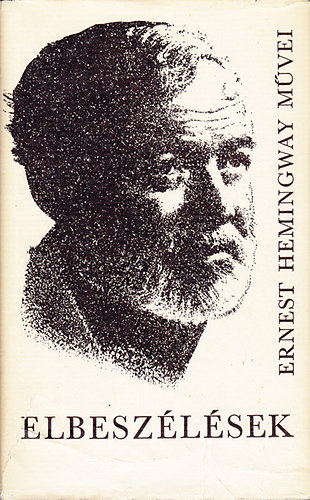 Elbeszlsek (Ernest Hemingway mvei 1.)