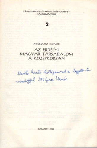 Az erdlyi magyar trsadalom a kzpkorban - Trsadalom- s Mveldstrtneti Tanulmnyok 2 - dediklt