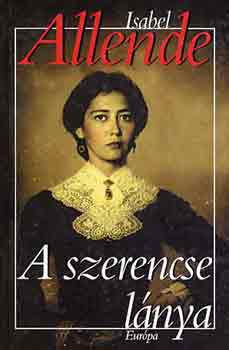 Isabel Allende - A szerencse lnya