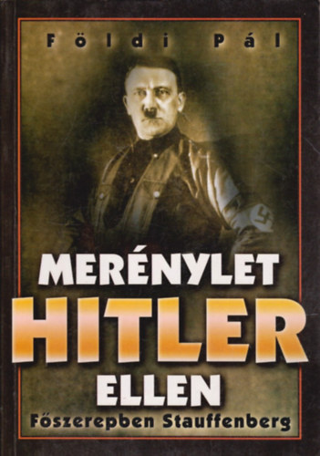 Mer�nylet Hitler ellen (f�szerepben: Stauffenberg)