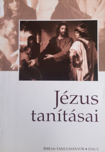 J�zus tan�t�sai - Biblia-tanulm�nyok 2014/3.