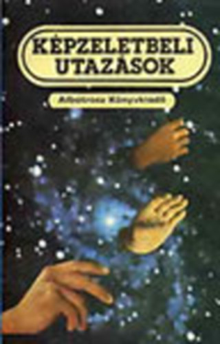 K�pzeletbeli utaz�sok (Tudom�nyos-fantasztikus antol�gia)