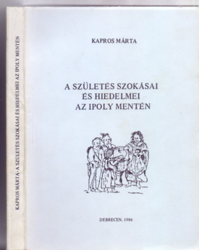 A szlets szoksai s hiedelmei az Ipoly mentn (Studia Folkloristica et Ethnographica)