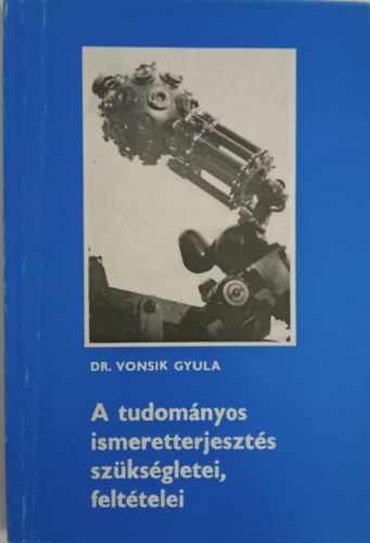 A tudomnyos ismeretterjeszts szksgletei, felttelei