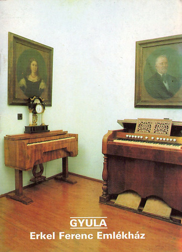 Gyula - Erkel Ferenc Eml�kh�z