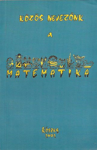Kzs neveznk a matematika - Kszeg 2002