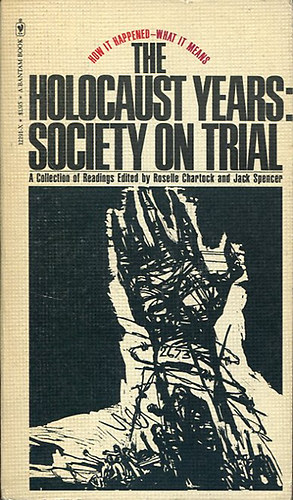 Jack Spencer Roselle Chartock - The Holocaust Years: Society on Trial