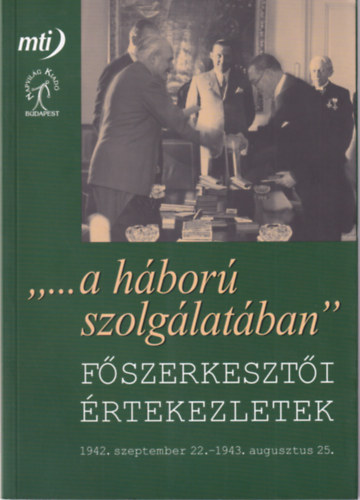 2 db trtnelmi knyv ( egytt ) 1. Kztrsasg a modern kori trtnelem fnyben - Tanulmnyok, 2. " ...A hbor szolglatban"  - Fszerkeszti rtekezletek 1942. szeptember 22.- 1943. augusztus 25.