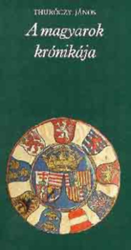 A magyarok krnikja (Msodik kiads) az 1488. vi brnni kiads fametszeteivel