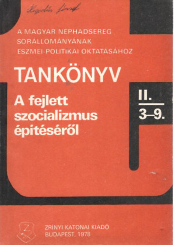 Tanknyv - A fejlett szocializmus ptsrl  II/3-9. ( A Magyar Nphadsereg sorllomnynak eszmei-politikai oktatshoz )