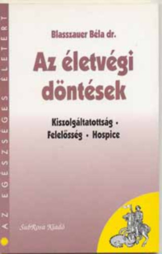 Az letvgi dntsek - Kiszolgltatottsg, felelssg, hospice