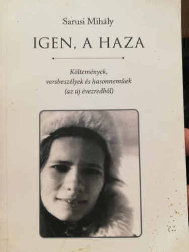 IGEN, A HAZA K�ltem�nyek, versbesz�lyek �s hasonnem�ek (az �j �vezredb�l)