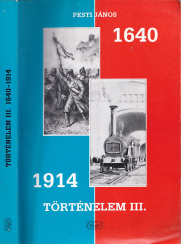 Pesti Jnos - Trtnelem III. 1640-1914 - A kzpfok iskolk szmra (CK-0002)