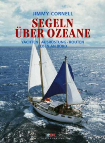 Segeln ber Ozeane - Yachten - Ausrstung - Routen - Leben an Bord (Delius Klasing)