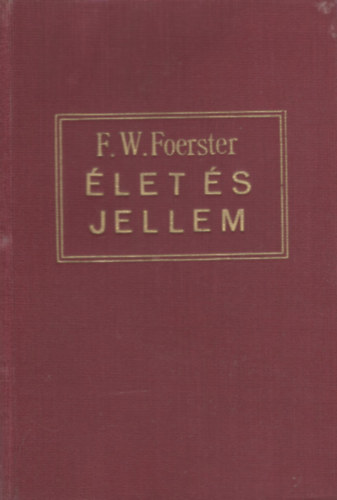 F. W. Foerster - �let �s jellem