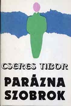 Cseres Tibor - Parzna szobrok