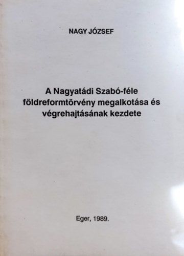 A Nagyatdi Szab-fle fldreformtrvny megalkotsa s vgrehajtsnak kezdete - dediklt