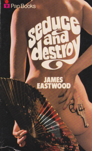 James Eastwood - Seduce and destroy