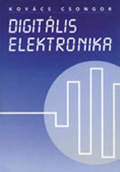 Digitlis elektronika - Kzpiskolk IV. osztlya szmra