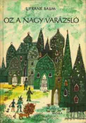 L. Frank Baum - Oz, a nagy varzsl (FORDT Szllsy Klra)