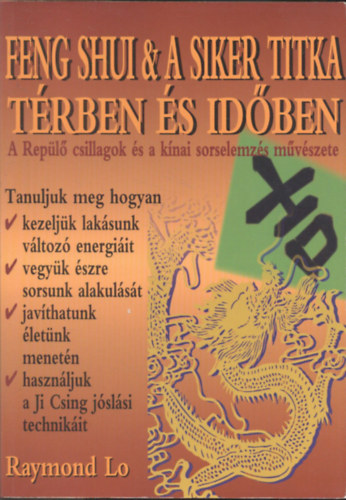 Raymond Lo - A feng shui és a siker titka térben és időben