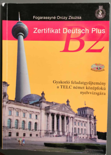 Zertifikat Deutsch Plus B2 - Gyakorl feladatgyjtemny a TELC nmet kzpfok nyelvvizsgra + CD