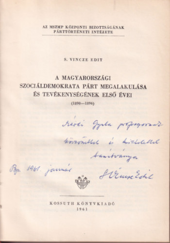 A magyarorszgi Szocildemokrata Prt megalakulsa s tevkenysgnek els vei ( 1890-1896 ) dediklt