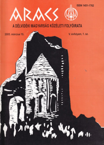 Aracs - A Dlvidki Magyarsg Kzleti Folyirata 2005. mrcius 15. V. vf. 1. sz.