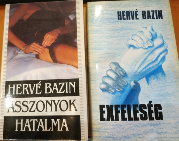 2 db Herv� Bazin reg�ny : Asszonyok hatalma + Exfeles�g