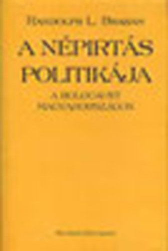 Randolph L. Braham  (szerk.) - A n�pirt�s politik�ja