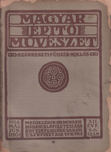 Fhrer Mikls  (szerk.) - Magyar ptmvszet 1914/5-6. (1 db. lapszm)