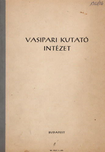 Krlik Bla, Dr. Ver Jzsef Kovcs Sndor - Vasipari Kutat Intzet- Zrjelents